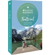 Reiseführer Italien #Glücksmomente in Südtirol Bruckmann Verlag