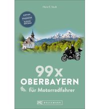 Motorcycle Guides 99 x Oberbayern für Motorradfahrer Bruckmann Verlag