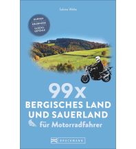Motorradführer 99 x Bergisches Land und Sauerland für Motorradfahrer Bruckmann Verlag