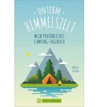 Tourenbücher Unterm Himmelszelt - Mein persönliches Camping-Tagebuch Bruckmann Verlag