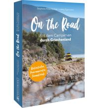Camping Guides On the Road Mit dem Campervan durch Griechenland Bruckmann Verlag