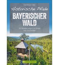Historische Pfade Bayerischer Wald Bruckmann Verlag