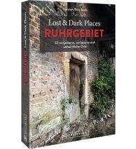 Lost & Dark Places Ruhrgebiet Bruckmann Verlag