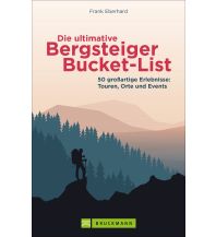 Wanderführer Die ultimative Bergsteiger-Bucket-List Bruckmann Verlag