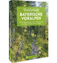 Hiking Guides Waldpfade Bayerische Voralpen Bruckmann Verlag