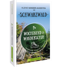 Wanderführer Wochenend und Wanderschuh – Kleine Wander-Auszeiten im Schwarzwald Bruckmann Verlag