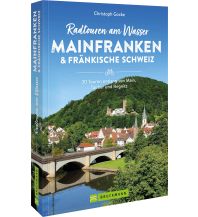 Radführer Deutschland Radtouren am Wasser Mainfranken & Fränkische Schweiz Bruckmann Verlag