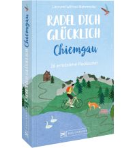 Radführer Deutschland Radel dich glücklich – Chiemgau Bruckmann Verlag