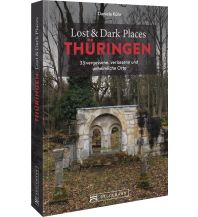 Reiseführer Deutschland Lost & Dark Places Thüringen Bruckmann Verlag