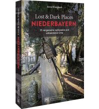 Travel Guides Germany Lost & Dark Places Niederbayern Bruckmann Verlag