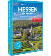 Campingführer Hessen mit dem Wohnmobil Die schönsten Routen zwischen dem Hohen Meißner und der Bergstraße Bruckmann Verlag