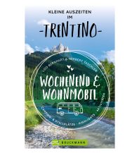 Reiseführer Kleine Auszeiten im Trentino Wochenend & Wohnmobil Bruckmann Verlag