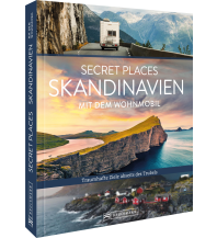 Camping Guides Secret Places Skandinavien mit dem Wohnmobil Bruckmann Verlag