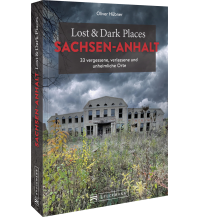 Lost & Dark Places Sachsen-Anhalt Bruckmann Verlag