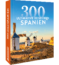 Spanien – 300 ultimative Reiseideen Bruckmann Verlag