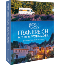 Campingführer Secret Places Frankreich mit dem Wohnmobil Bruckmann Verlag