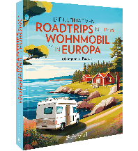 Die ultimativen Roadtrips mit dem Wohnmobil in Europa Bruckmann Verlag