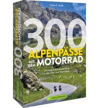 Motorradführer 300 Alpenpässe mit dem Motorrad Bruckmann Verlag