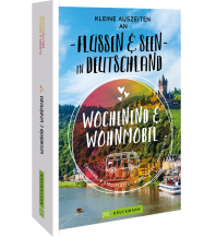 Reiseführer Deutschland Kleine Auszeiten an Flüssen & Seen in Deutschland Bruckmann Verlag
