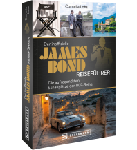 Der inoffizielle James Bond Reiseführer Bruckmann Verlag