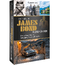 Der inoffizielle James Bond Reiseführer Bruckmann Verlag