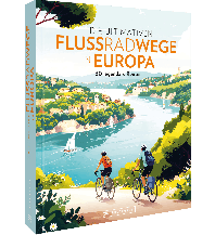 Die ultimativen Flussradwege Europa Bruckmann Verlag