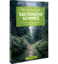 Wanderführer Mystische Pfade Sächsische Schweiz Bruckmann Verlag