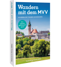 Wanderführer Der offizielle MVV-Freizeitführer Wandern mit dem MVV Bruckmann Verlag