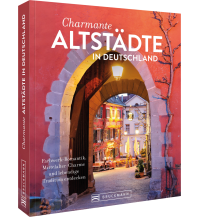 Charmante Altstädte in Deutschland Bruckmann Verlag