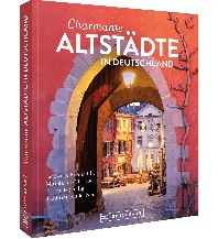 Charmante Altstädte in Deutschland Bruckmann Verlag