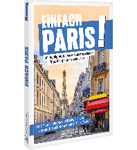 Reiseführer Frankreich Einfach Paris! Bruckmann Verlag