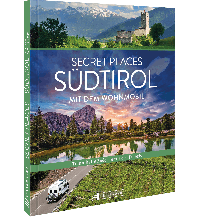 Secret Places Südtirol mit dem Wohnmobil Bruckmann Verlag