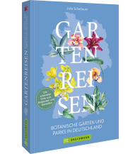 Reiseführer Deutschland Gartenreisen - Botanische Gärten und Parks in Deutschland Bruckmann Verlag