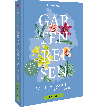 Travel Guides Germany Gartenreisen - Botanische Gärten und Parks in Deutschland Bruckmann Verlag