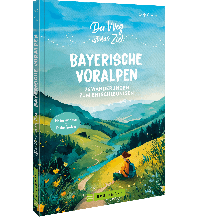 Hiking Guides Der Weg ist das Ziel Bayerische Voralpen Bruckmann Verlag