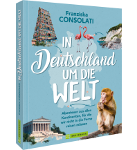 In Deutschland um die Welt Bruckmann Verlag