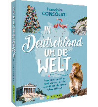 In Deutschland um die Welt Bruckmann Verlag