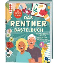 Reiselektüre Das Rentner-Bastelbuch. In großer Schrift. Frech-Verlag GmbH + Co. Druck KG