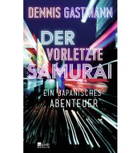 Reiseführer Japan Der vorletzte Samurai Rowohlt Verlag
