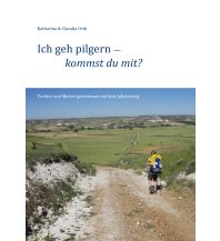 Bergerzählungen Ich geh pilgern – kommst du mit? Books on Demand