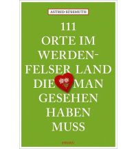 Reiseführer Deutschland 111 Orte im Werdenfelser Land, die man gesehen haben muss Emons Verlag