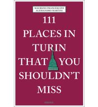 111 Places in Turin That You Shouldn't Miss Emons Verlag