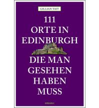 Reiseführer Großbritannien 111 Orte in Edinburgh, die man gesehen haben muss Emons Verlag