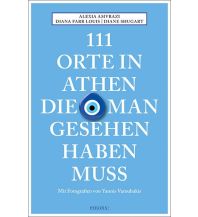 Reiseführer Griechenland 111 Orte in Athen, die man gesehen haben muss Emons Verlag