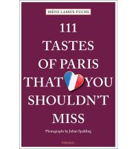 Reiseführer Frankreich 111 Tastes of Paris That You Shouldn't Miss Emons Verlag