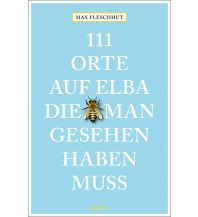 Reiseführer Italien 111 Orte auf Elba, die man gesehen haben muss Emons Verlag