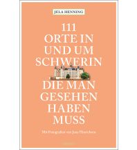 Travel Guides Germany 111 Orte in und um Schwerin, die man gesehen haben muss Emons Verlag