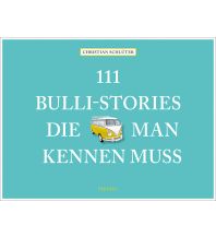 Motorradreisen 111 Bulli-Stories, die man kennen muss Emons Verlag