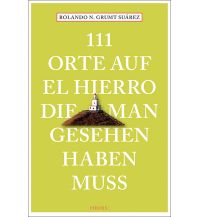Travel Guides Spain 111 Orte auf El Hierro, die man gesehen haben muss Emons Verlag