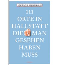 111 Orte in Hallstatt, die man gesehen haben muss Emons Verlag